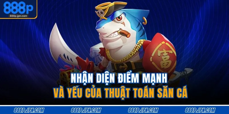 Thuật Toán Bắn Cá 888P | Giải Mã Cơ Chế RNG, Rinh Thưởng Lớn 4 Nhận diện điểm mạnh và yếu của thuật toán săn cá