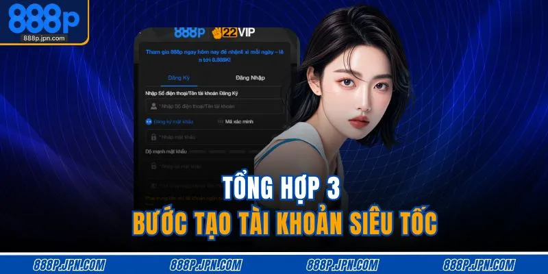 Tổng hợp 3 bước tạo tài khoản siêu tốc