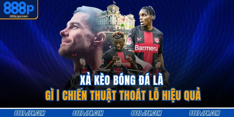 xa-keo-bong-da-la-gi-chien-thuat-thoat-lo-hieu-qua